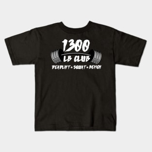 1300 LB CLUB DEADLIFT SQUAT BENCH PRESS Kids T-Shirt